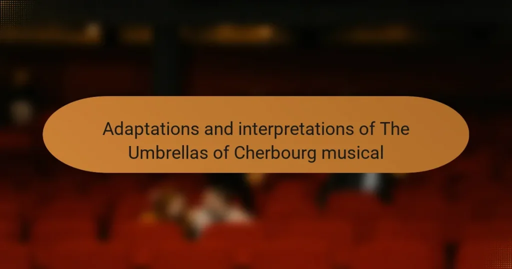 Adaptations and interpretations of The Umbrellas of Cherbourg musical