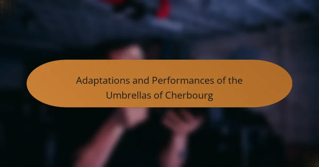 Adaptations and Performances of the Umbrellas of Cherbourg