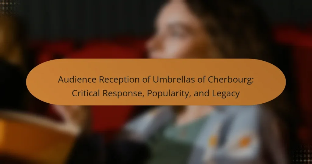 Audience Reception of Umbrellas of Cherbourg: Critical Response, Popularity, and Legacy