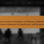 Historical Context of Umbrellas of Cherbourg: Understanding Cultural Influences, Era Significance, and Reception