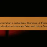 Instrumentation in Umbrellas of Cherbourg: A Breakdown of Orchestration, Instrument Roles, and Unique Sounds
