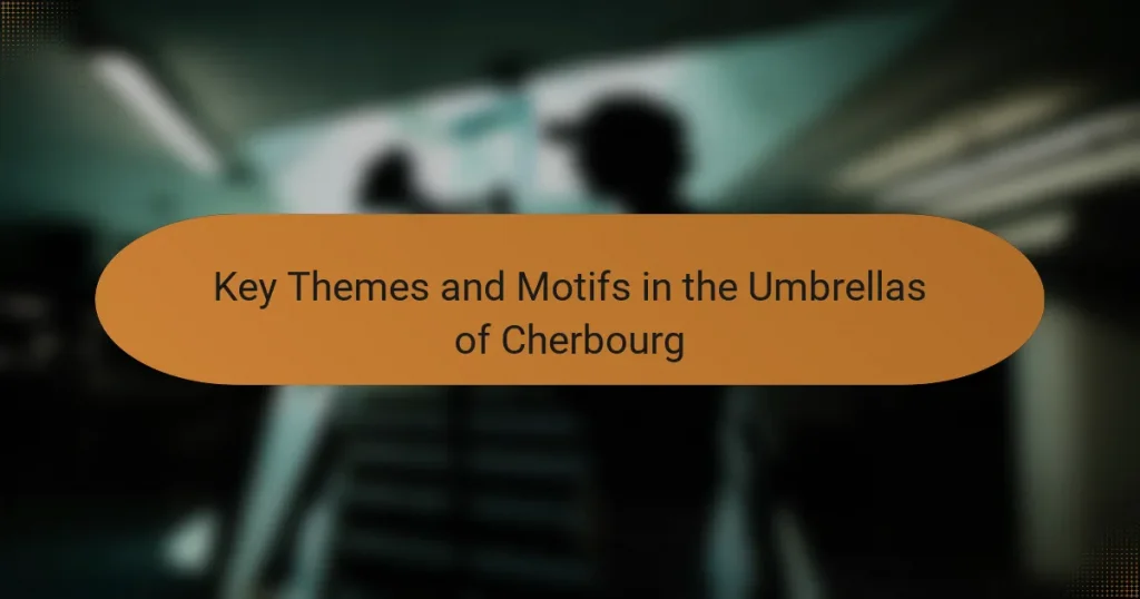 Key Themes and Motifs in the Umbrellas of Cherbourg