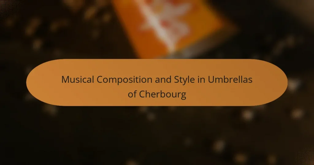 Musical Composition and Style in Umbrellas of Cherbourg