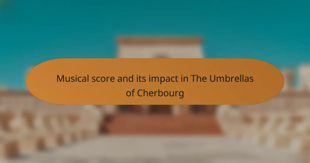 Musical score and its impact in The Umbrellas of Cherbourg