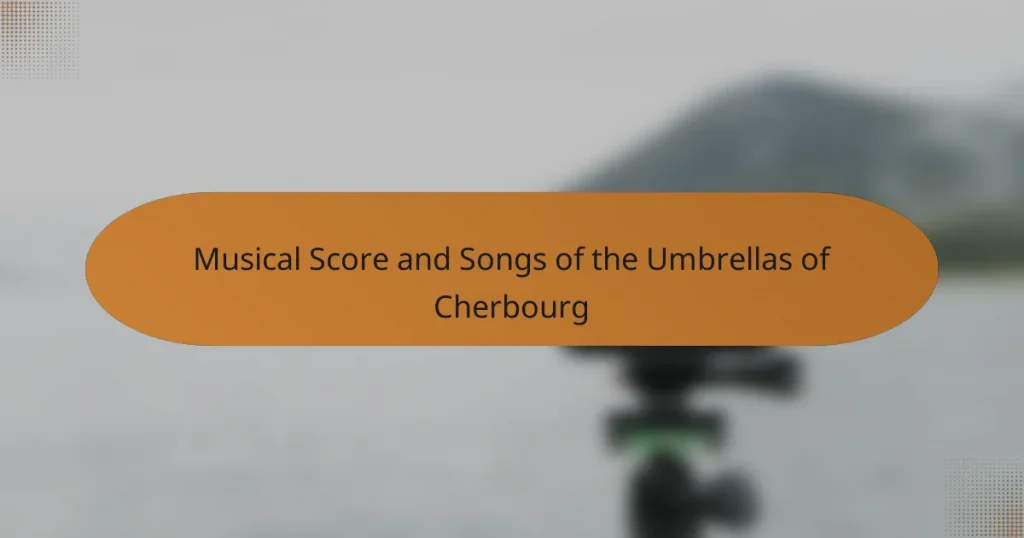 Musical Score and Songs of the Umbrellas of Cherbourg