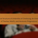Musical Structure of Umbrellas of Cherbourg: An Overview of Themes, Motifs, and Harmonic Progressions