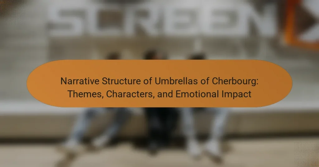 Narrative Structure of Umbrellas of Cherbourg: Themes, Characters, and Emotional Impact