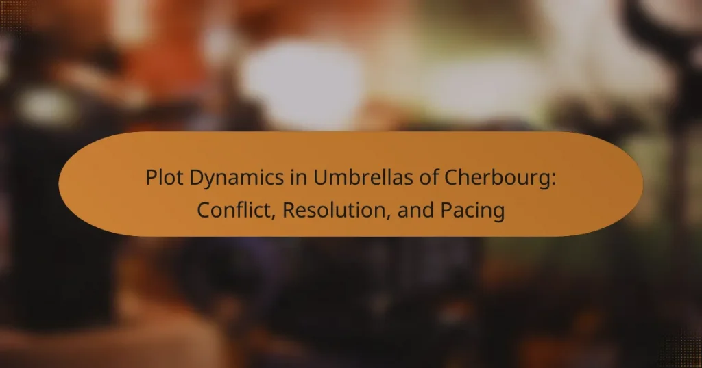 Plot Dynamics in Umbrellas of Cherbourg: Conflict, Resolution, and Pacing