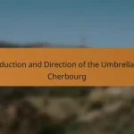 Production and Direction of the Umbrellas of Cherbourg