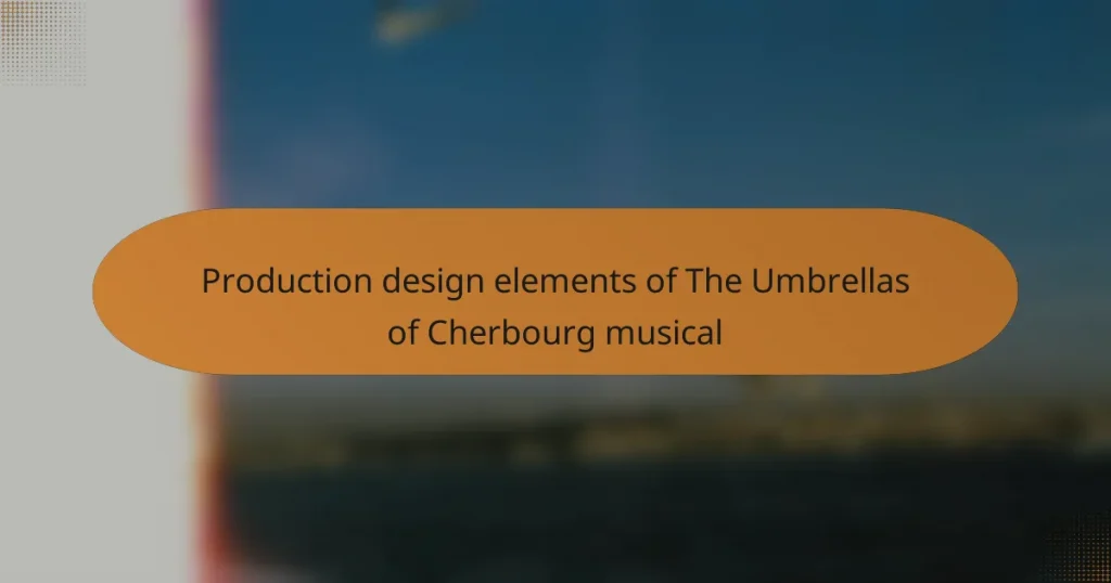Production design elements of The Umbrellas of Cherbourg musical