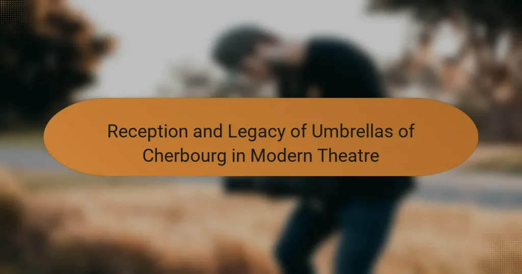 Reception and Legacy of Umbrellas of Cherbourg in Modern Theatre