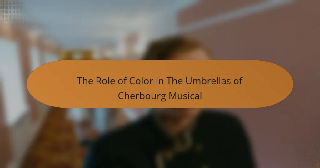 The Role of Color in The Umbrellas of Cherbourg Musical