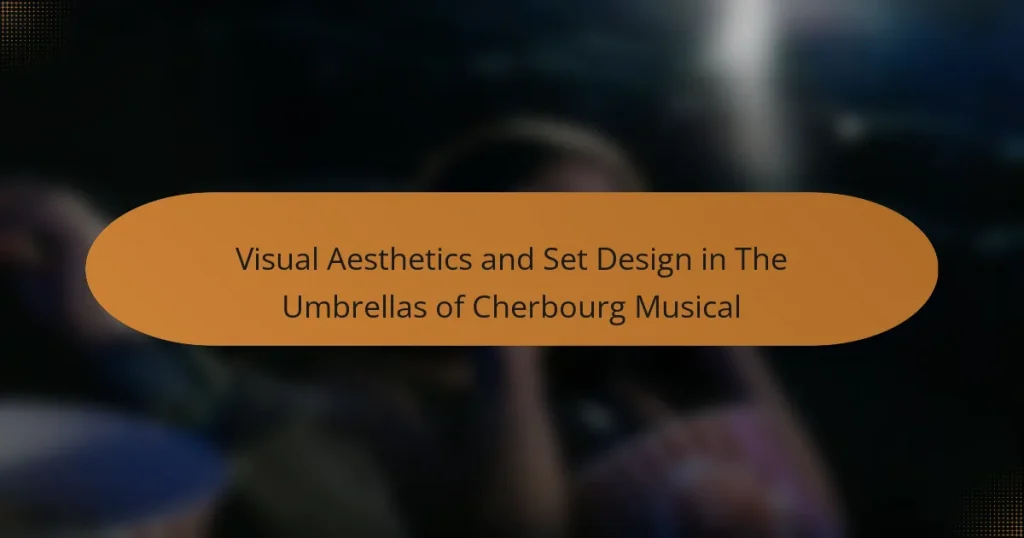 Visual Aesthetics and Set Design in The Umbrellas of Cherbourg Musical