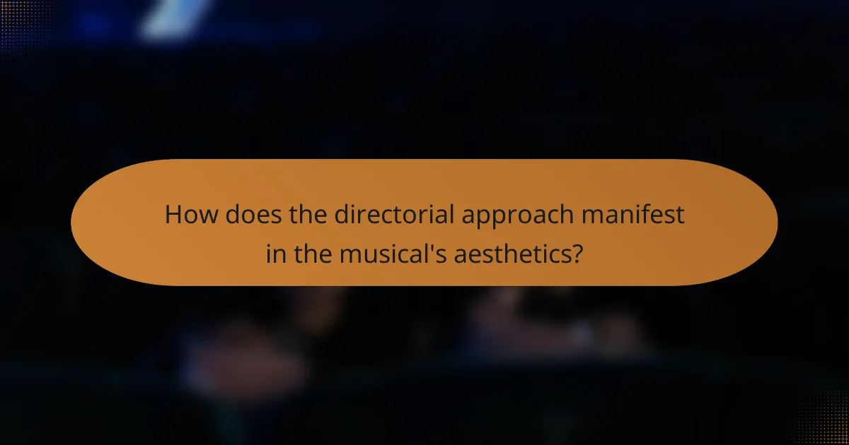 How does the directorial approach manifest in the musical's aesthetics?