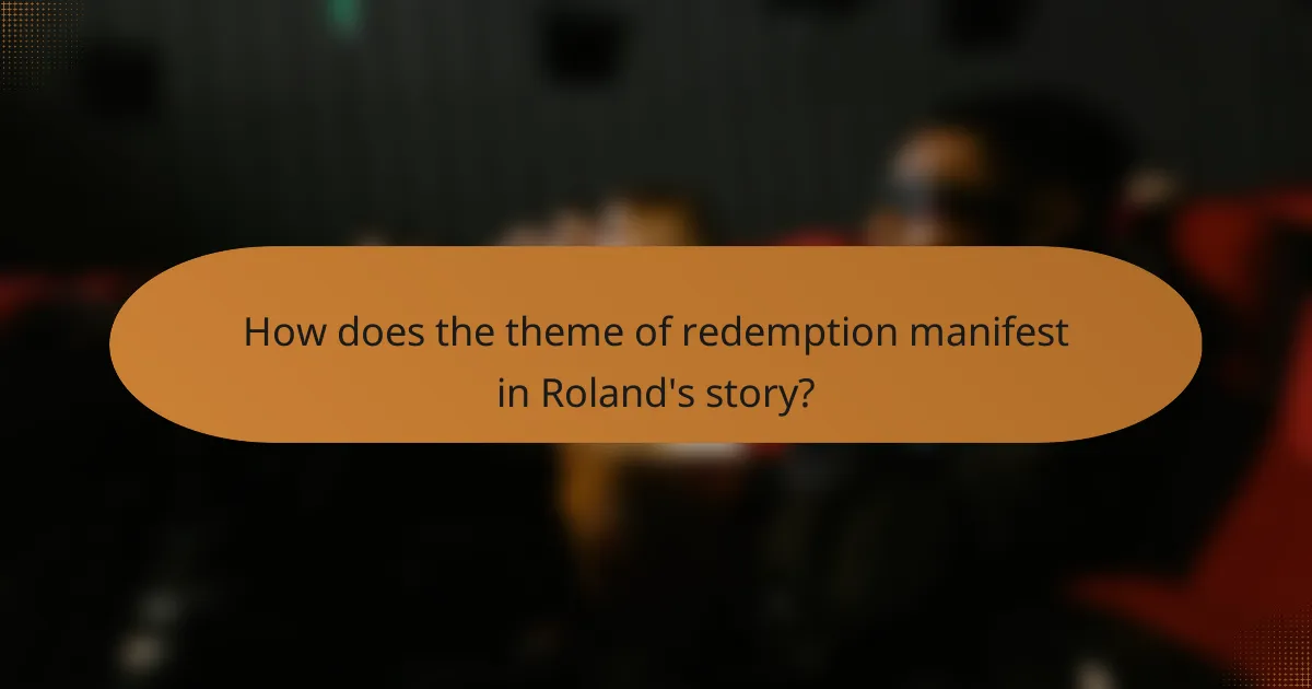 How does the theme of redemption manifest in Roland's story?