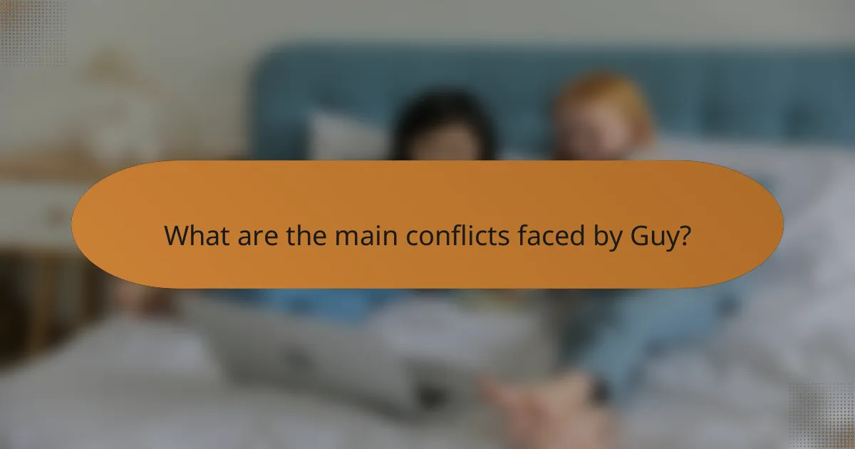 What are the main conflicts faced by Guy?