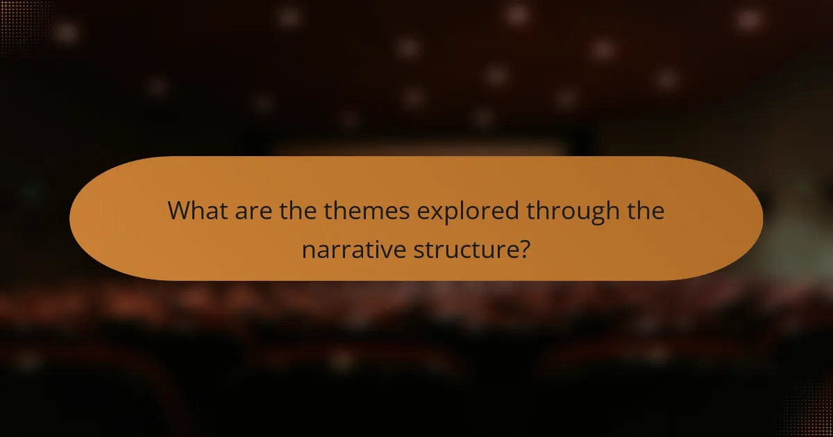 What are the themes explored through the narrative structure?