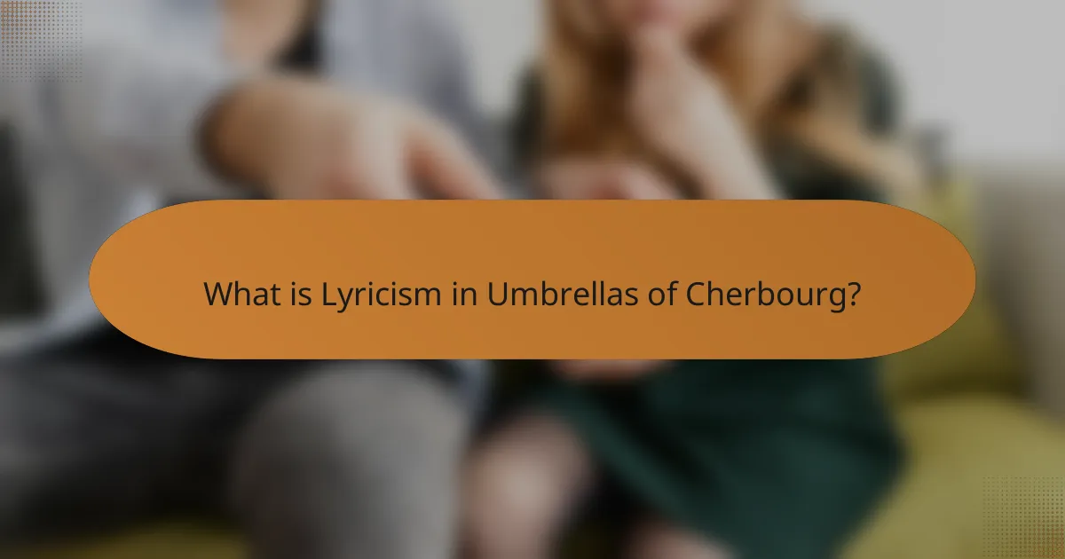 What is Lyricism in Umbrellas of Cherbourg?