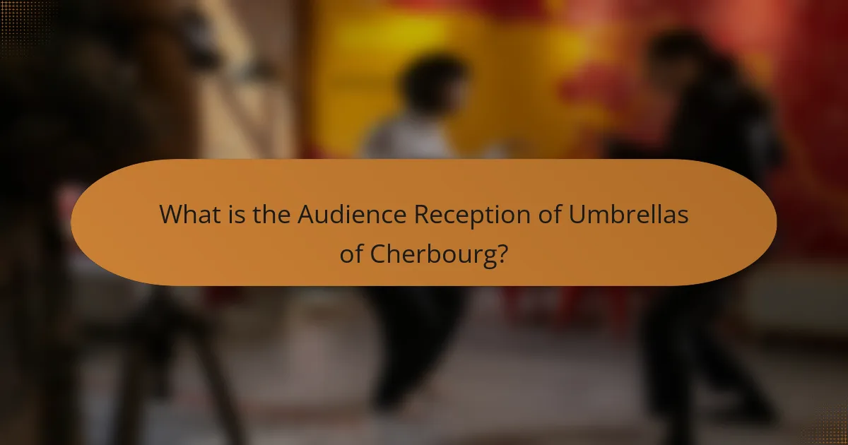 What is the Audience Reception of Umbrellas of Cherbourg?