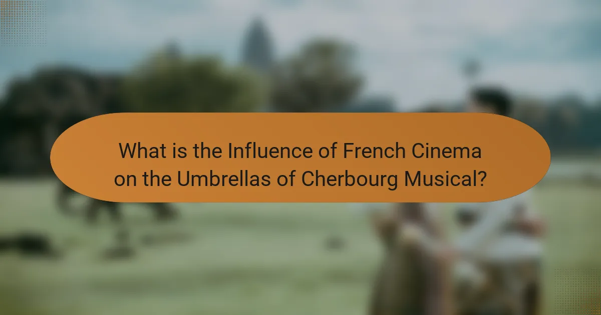 What is the Influence of French Cinema on the Umbrellas of Cherbourg Musical?