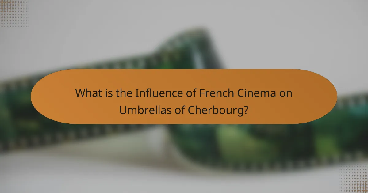What is the Influence of French Cinema on Umbrellas of Cherbourg?