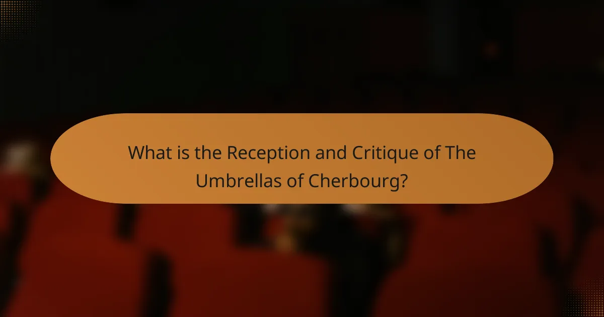 What is the Reception and Critique of The Umbrellas of Cherbourg?