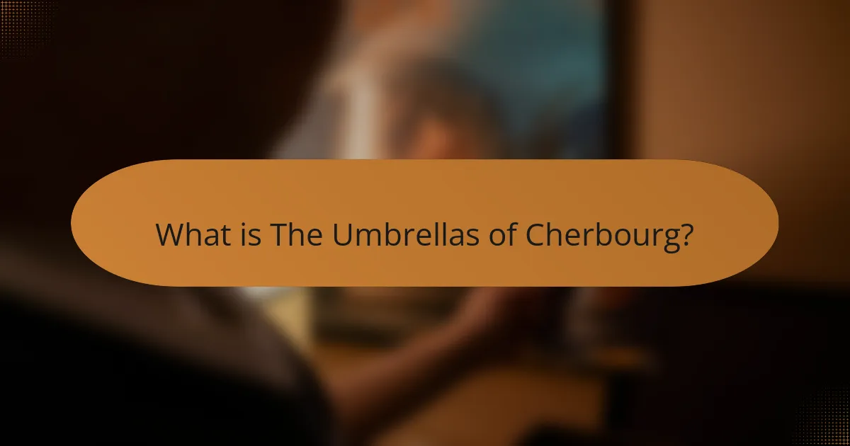 What is The Umbrellas of Cherbourg?